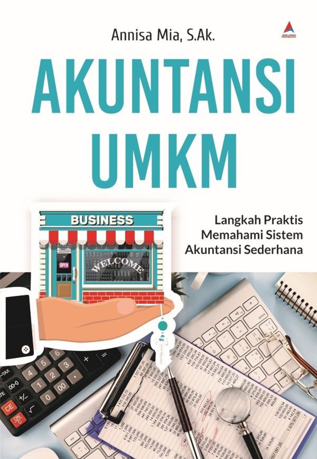AKUNTANSI UMKM [Langkah Praktis Memahami Sistem Akuntansi Sederhana]