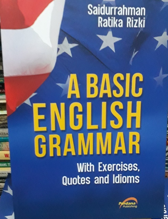 A Basic English Grammar [with Exercises, Quotes and Idioms]