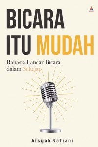 BICARA ITU MUDAH [Rahasia Lancar Bicara dalam Sekejap]
