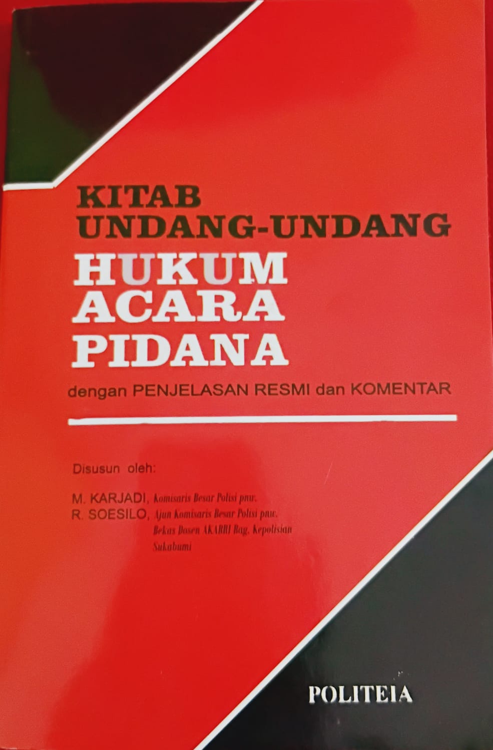 Kitab Undang-Undang Hukum Acara Pidana [dengan Penjelasan Resmi dan Komentar]