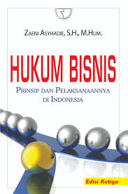 Hukum Bisnis [Prinsip dan Pelaksanaanya di Indonesia]