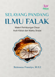 Selayang Pandang Ilmu Falak [Materi Perhitungan Dasar Arah Kiblat dan Waktu Shalat]