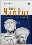 ILMU MANTIQ [Cara Mudah Memahami Logika Aristoteles dan Al-Ghazali]