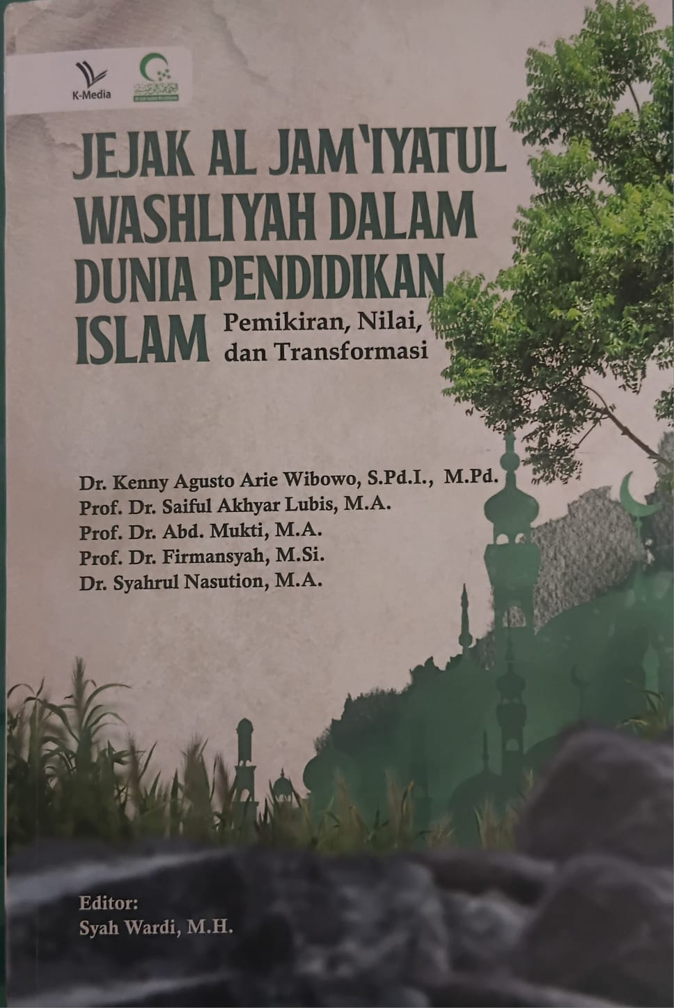 Jejak Al Jam'iyatul Washliyah Dalam Dunia Pendidikan Islam [Pemikiran, Nilai, dan Transformasi]