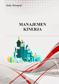 MANAJEMEN KINERJA [BUKU MONOGRAF]