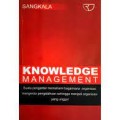 Knowledge Management: suatu pengantar memahami bagaimana organisasi mengelola pengetahuan sehingga menjadi organisasi yang unggul