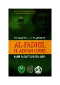 Mengenal Al Marhum Al - Fadhil H. Adnan Lubis: kader nahdatul ulama india