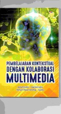 Pemebelajaran Kontekstual Dengan Kolaborasi Multimedia