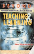 Beyond Teaching Learning