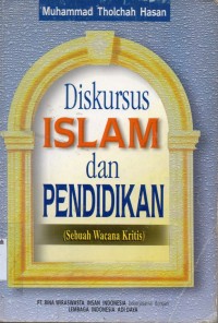 Diskursus Islam dan Pendidikan;sebuah wacana kritis